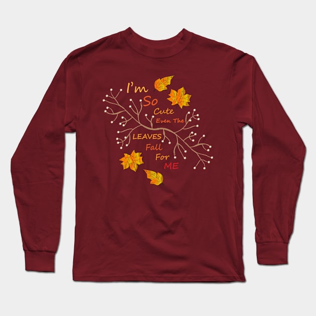 I'm So Cute! Long Sleeve T-Shirt by Bear Cave 